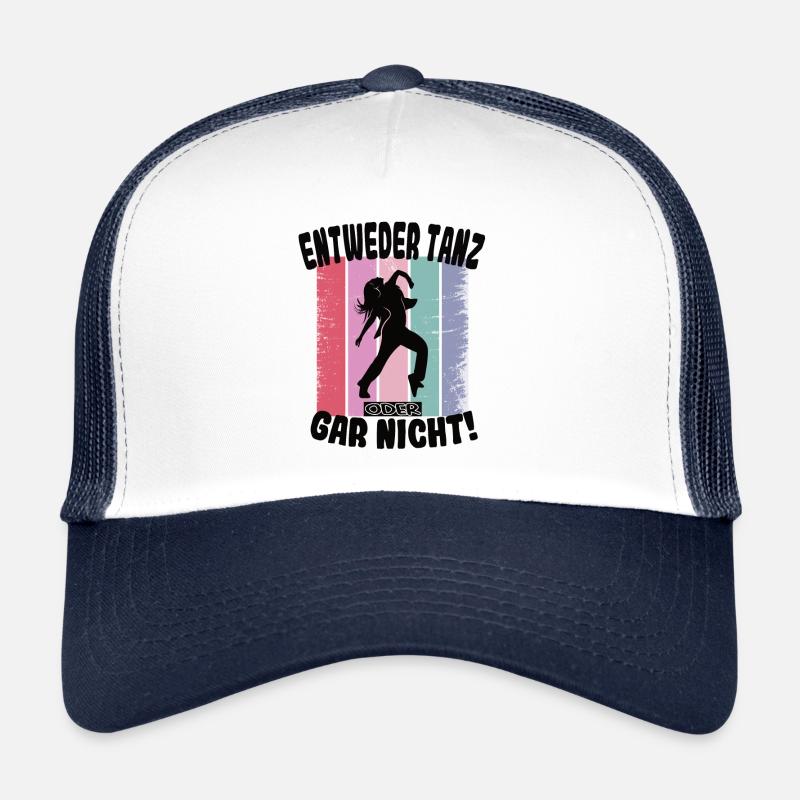Entweder Tanz oder gar nicht Hip Hop tanzen Trucker Cap
