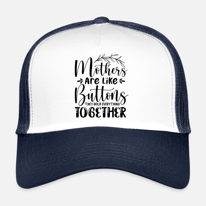 Mothers hold everything together Funny saying Trucker Cap