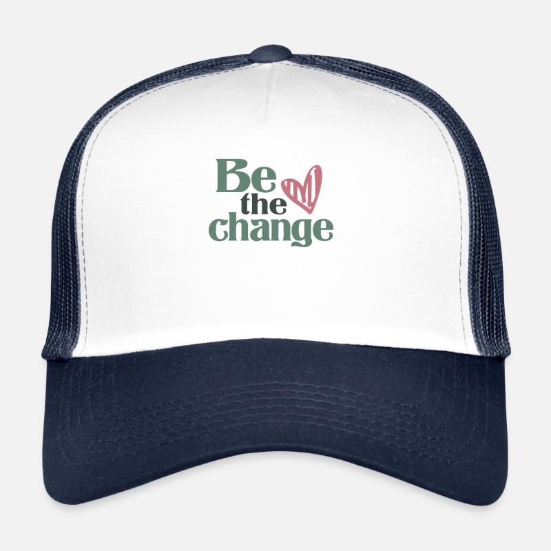 Soyez le changement - Motivationnel Casquette trucker 