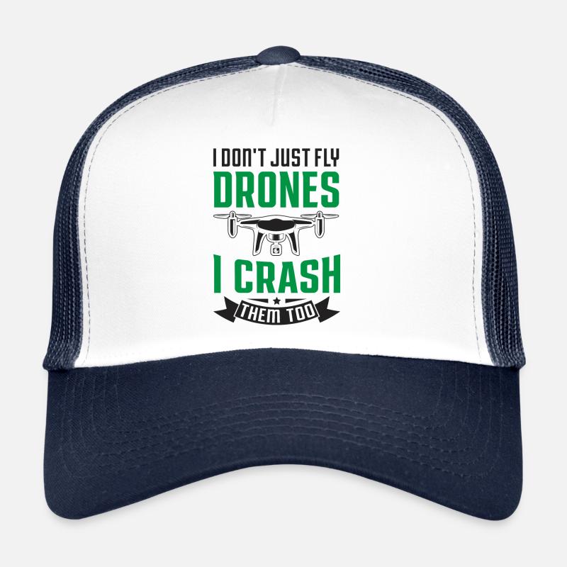Je ne me contente pas de piloter des drones, je les écrase aussi Casquette trucker 