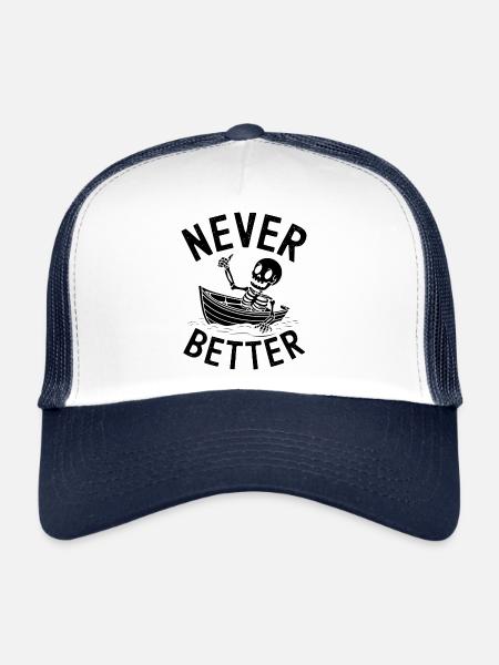 Jamais mieux - T-shirt squelette drôle - Casquette trucker  - blanc/marine - Devant