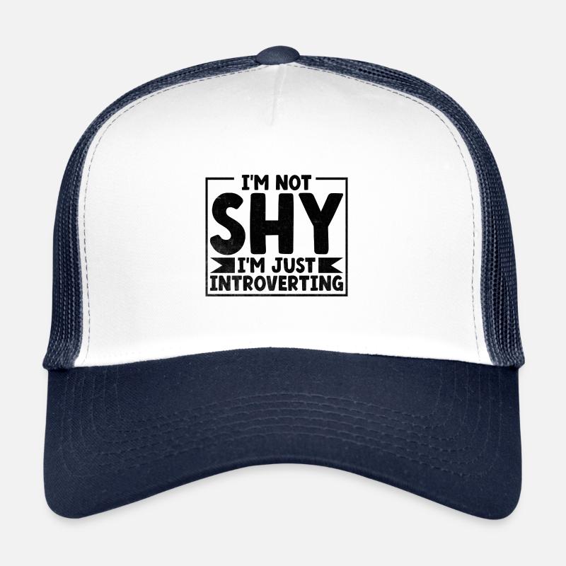 Je ne suis pas timide, je suis juste introverti en disant que Casquette trucker 