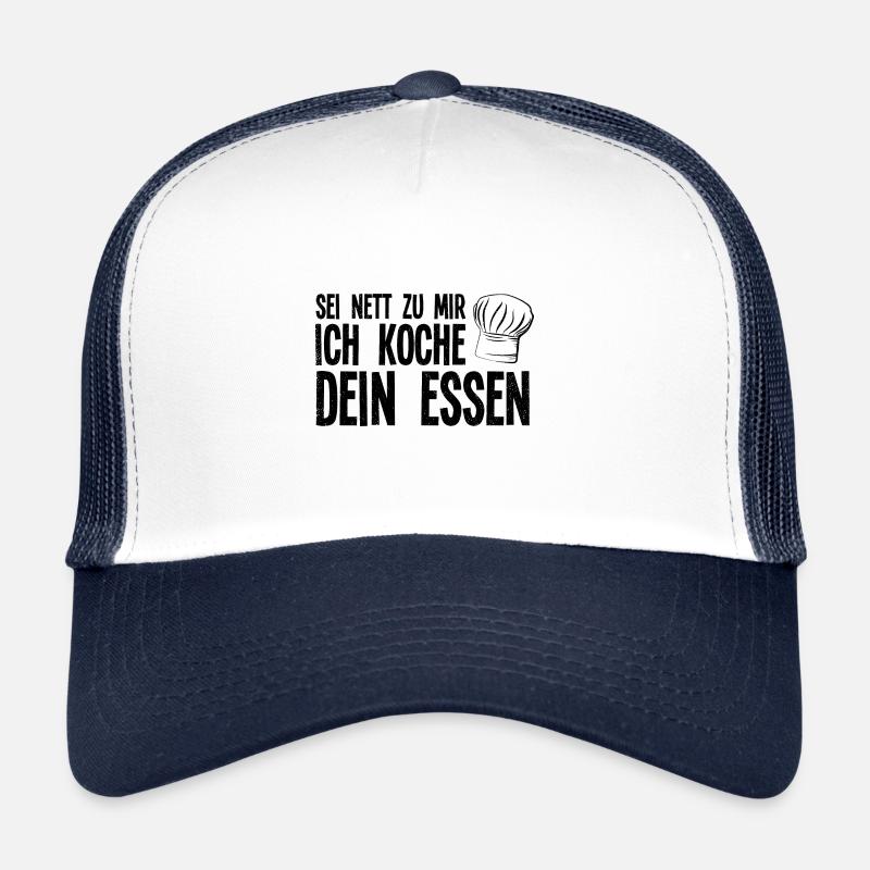 Koch Sei Nett Zu Mir Ich Koche Dein Essen Küchench - Trucker Cap - Weiß/Navy