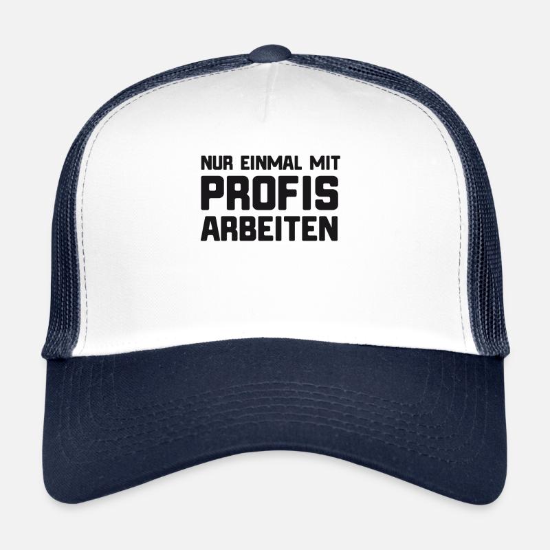 Spruch nur einmal mit Profi arbeiten Gesichtsmaske Trucker Cap