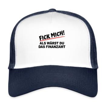 Fick mich als wärst du das Finanzamt - Trucker Cap - Weiß/Navy - Vorne