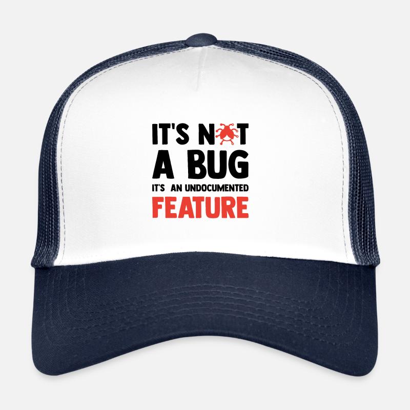 It's Not A Bug It's An Undocumented Feature Softwa Trucker Cap