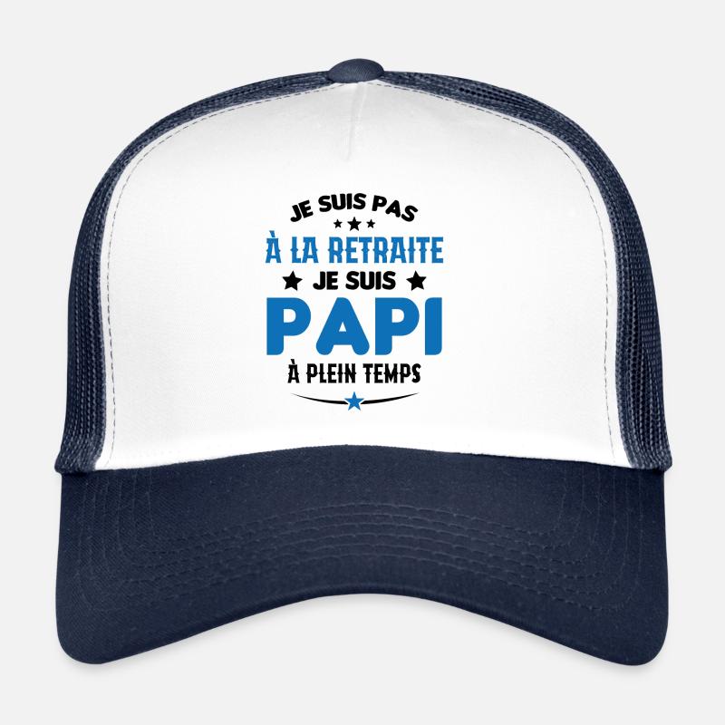 Je Suis Pas À La Retraite chui Papi À Plein Temps - Casquette trucker  - blanc/marine