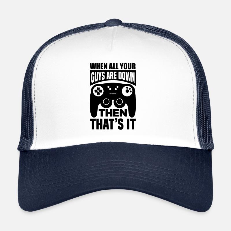 When All Your Guys Are Down Then That's It Video G Trucker Cap