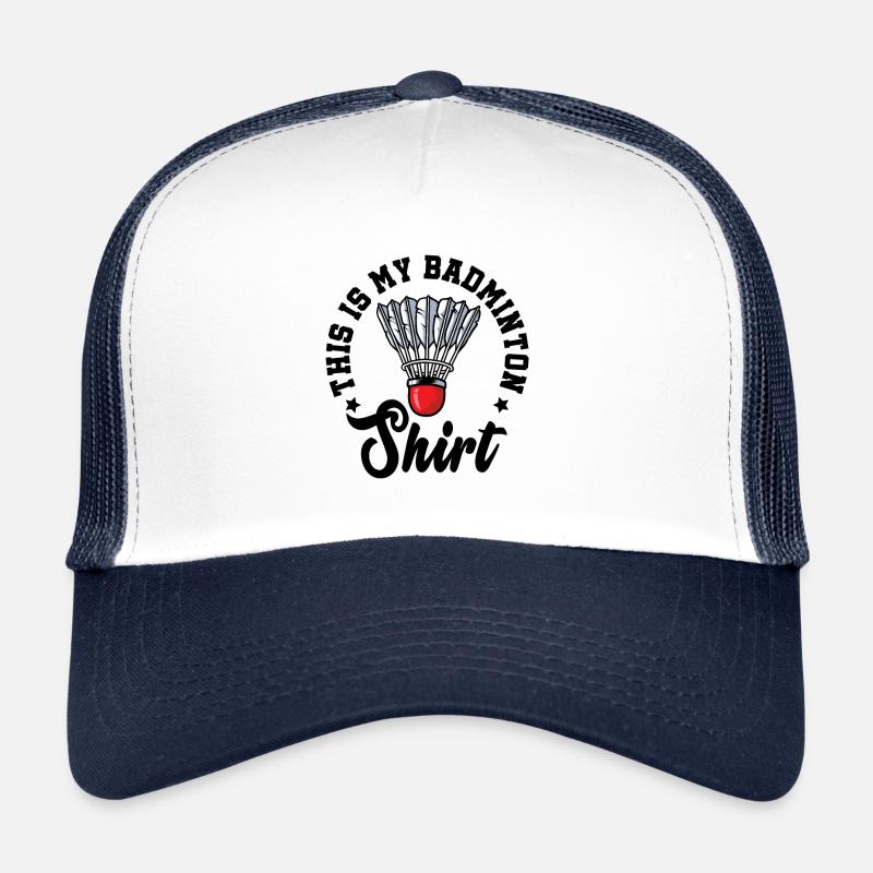 This Is My Badminton Shirt Badminton Player Shuttl Trucker Cap