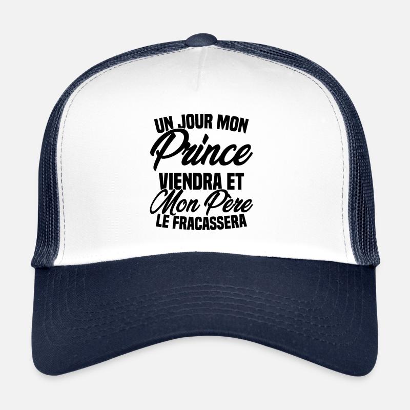 Mon prince viendra et mon père le fracassera - Casquette trucker  - blanc/marine
