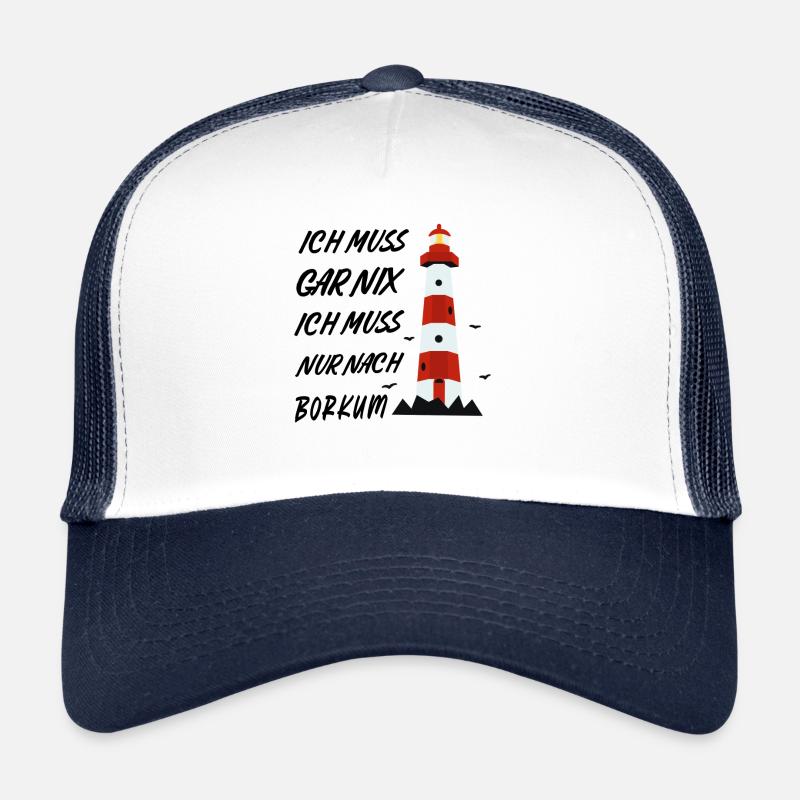 Ich muss gar nix ich muss nur nach Borkum Trucker Cap