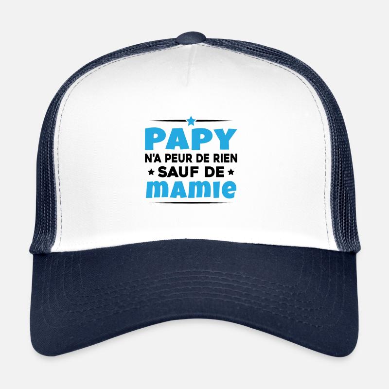 Papy N'a Peur De Rien Sauf De Mamie Casquette trucker 