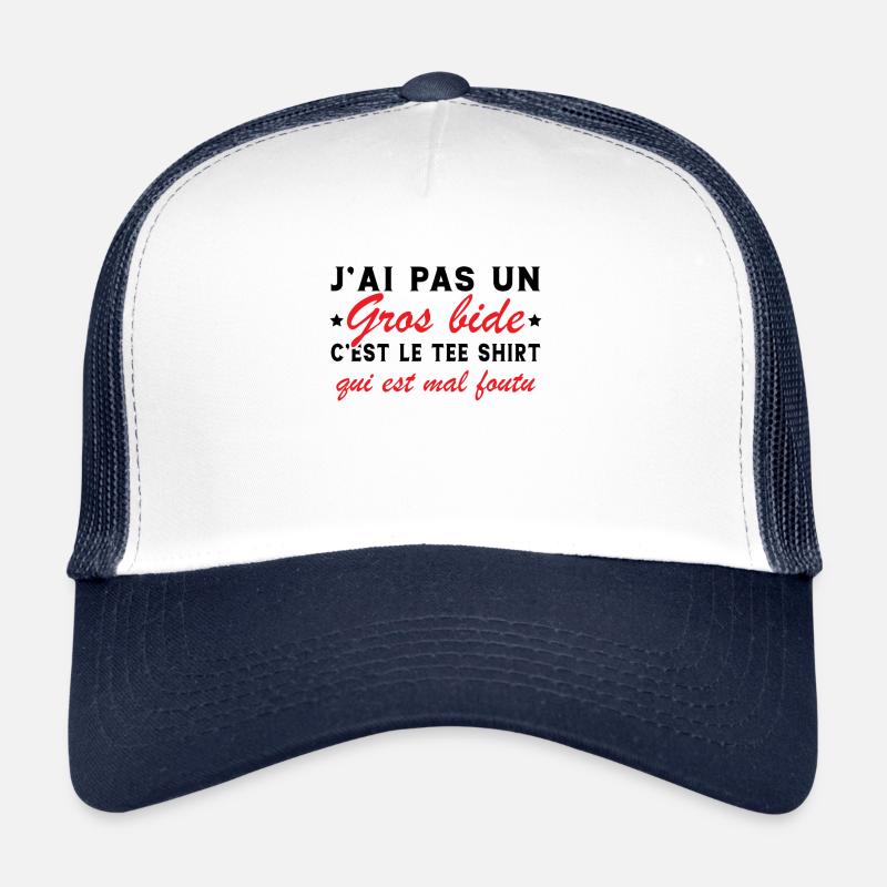 J'ai Pas Un Gros Bide C'est Le Tee Shirt Cadeau Casquette trucker 