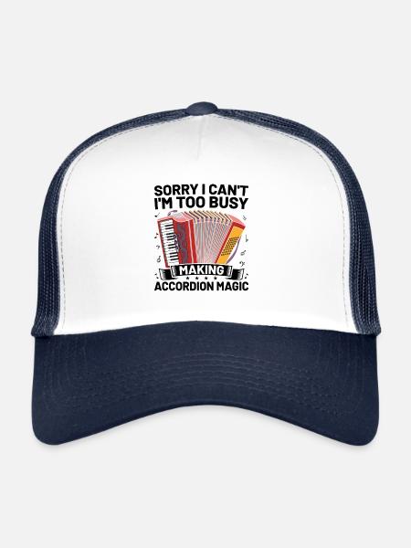 Sorry I Can't I'm Too Busy Making Accordion Magic - Trucker Cap - white/navy - Front