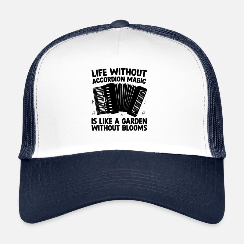 La vie sans la magie de l’accordéon est comme un jardin avec Casquette trucker 