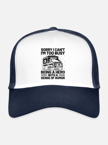 Sorry I Can't I'm Too Busy Being A Hero Ambulance - Trucker Cap - white/navy - Front