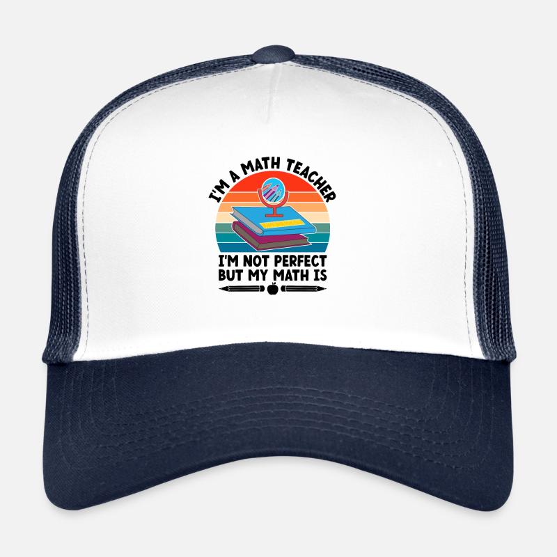 Math Teacher School Teacher Funny Maths Teachers S Trucker Cap