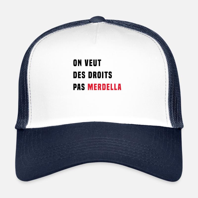 on veut des droits pas merdella Casquette trucker 