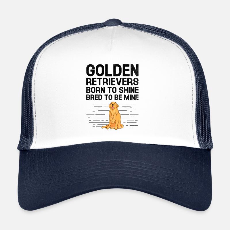 Golden Retrievers Born To Shine Bred To Be Mine GR Trucker Cap