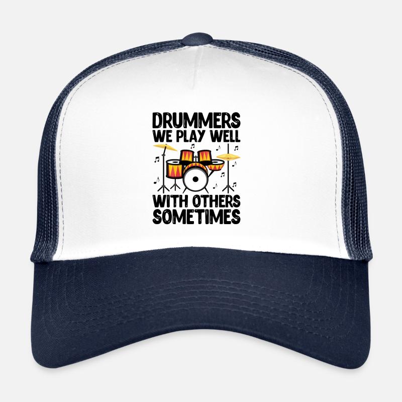 Drummers We Play Well With Others Sometimes Drumme Trucker Cap