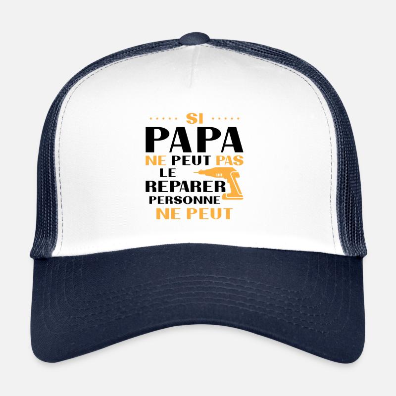 Papa Bricoleur Si Papa Ne Peut Pas Le Réparer. Casquette trucker 