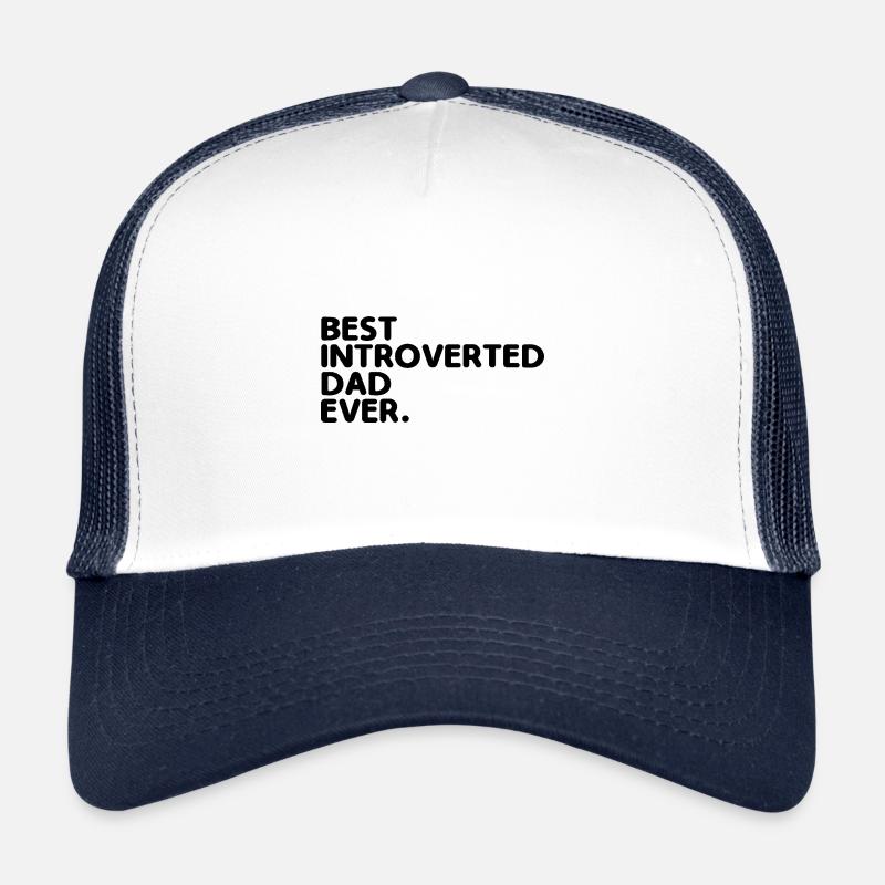 Best Introvert Dad Ever Sayings For Introverts Trucker Cap