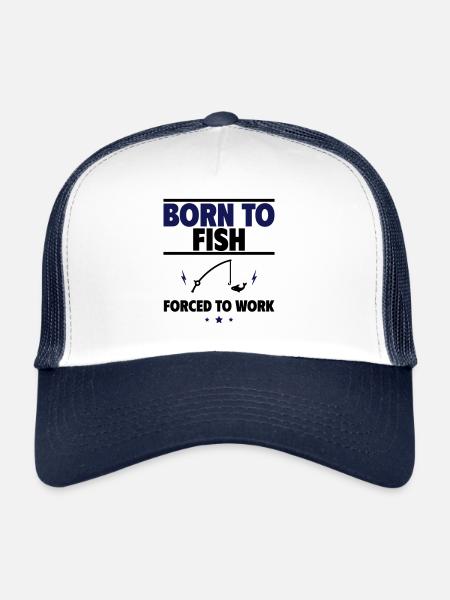 Born to Fish – The Ultimate Fisherman's Motto - Trucker Cap - white/navy - Front