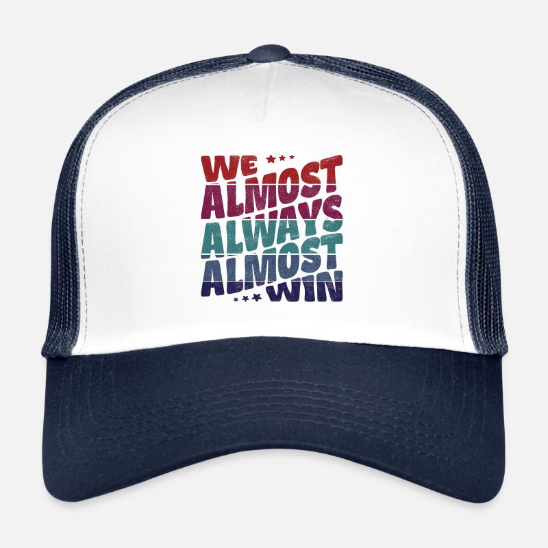 Nous gagnons presque toujours presque Casquette trucker 
