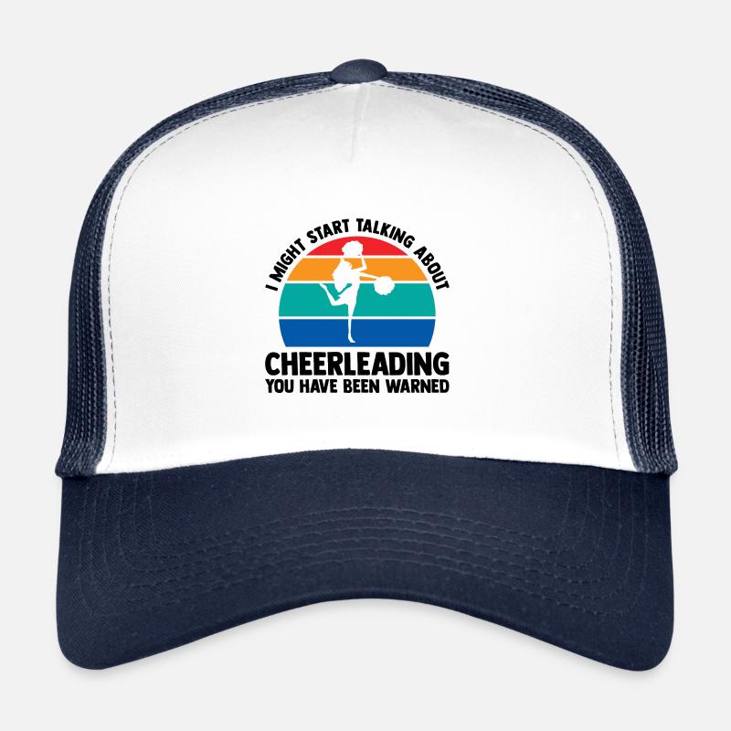 I Might Start Talking About Cheerleader You Have B - Trucker Cap - Weiß/Navy