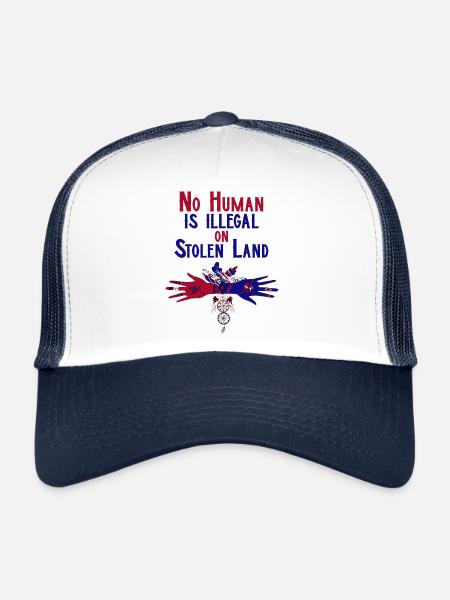 No Human Is Illegal On Stolen Land. Human Rights - Trucker Cap - white/navy - Front