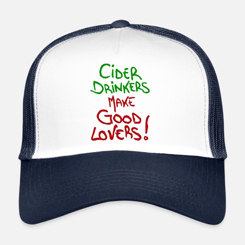 Cider Drinkers make good Lovers Cider Fruit Wine Trucker Cap