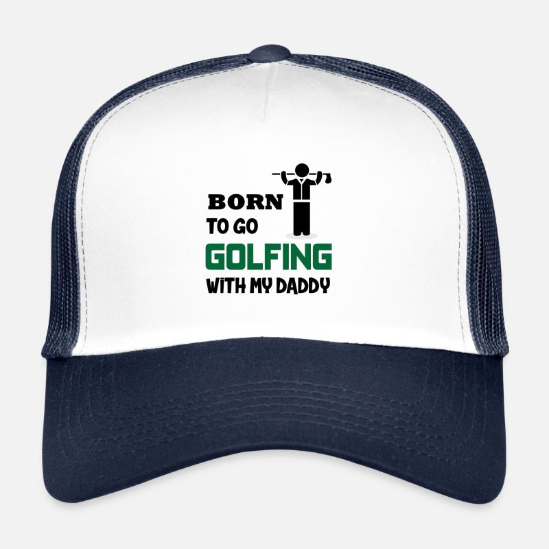 Born to Go Golfing LIKE MY DADDY Trucker Cap