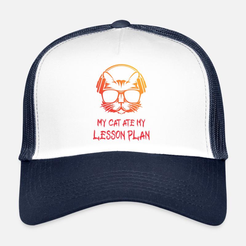 My Cat Ate My Lesson Plan. Teacher's Excuse Trucker Cap
