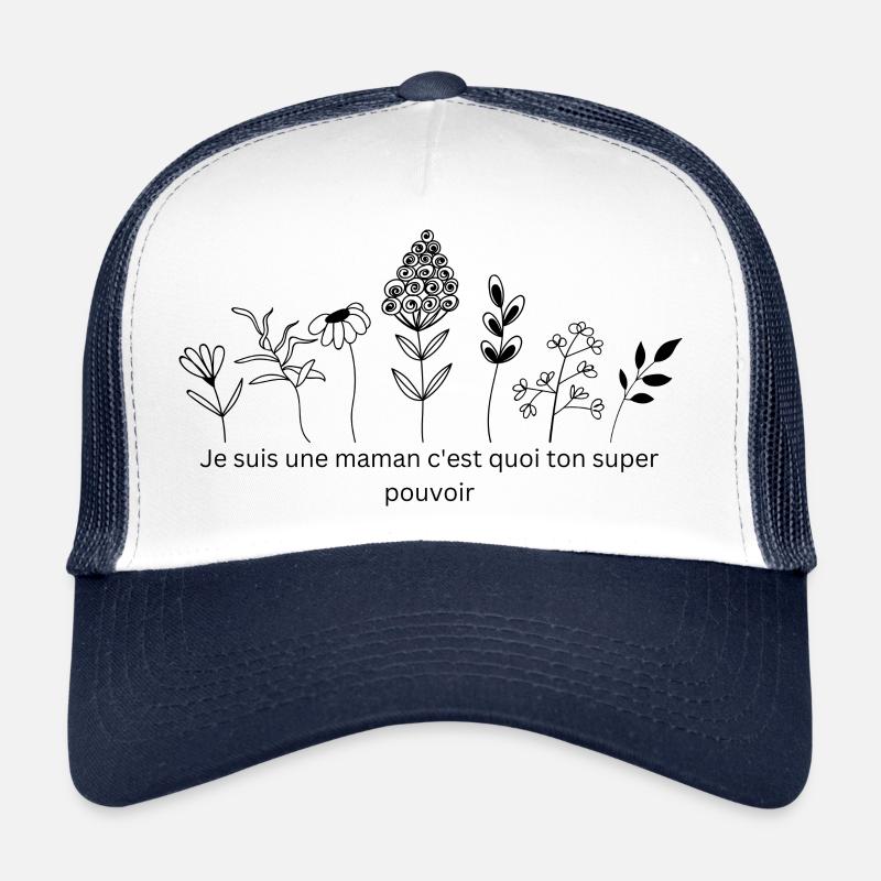 Je suis une maman c'est quoi ton super pouvoir Casquette trucker 