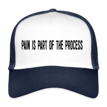 Pain Is Part of The Process - Trucker Cap - white/navy - Front