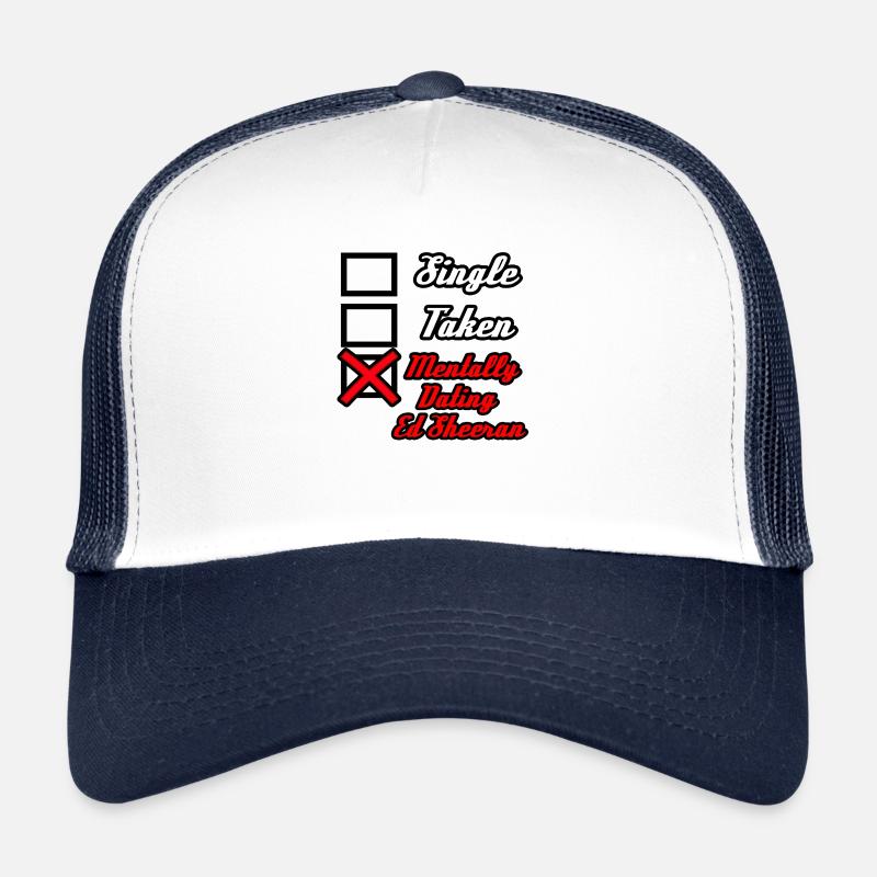 single minded dating single sheran single Trucker Cap