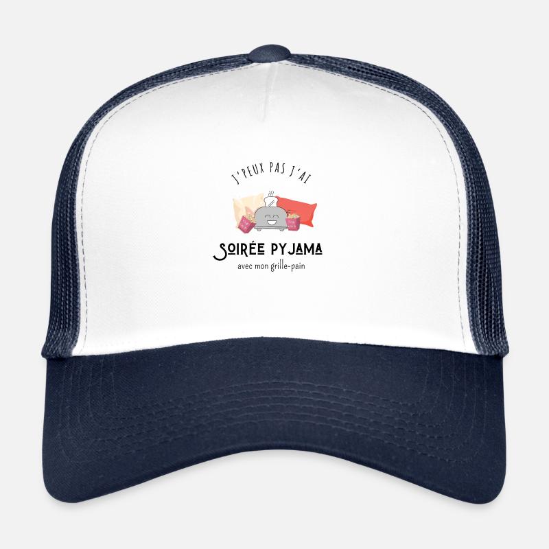 J’peux pas j’ai soirée pyjama avec mon grille pain Casquette trucker 