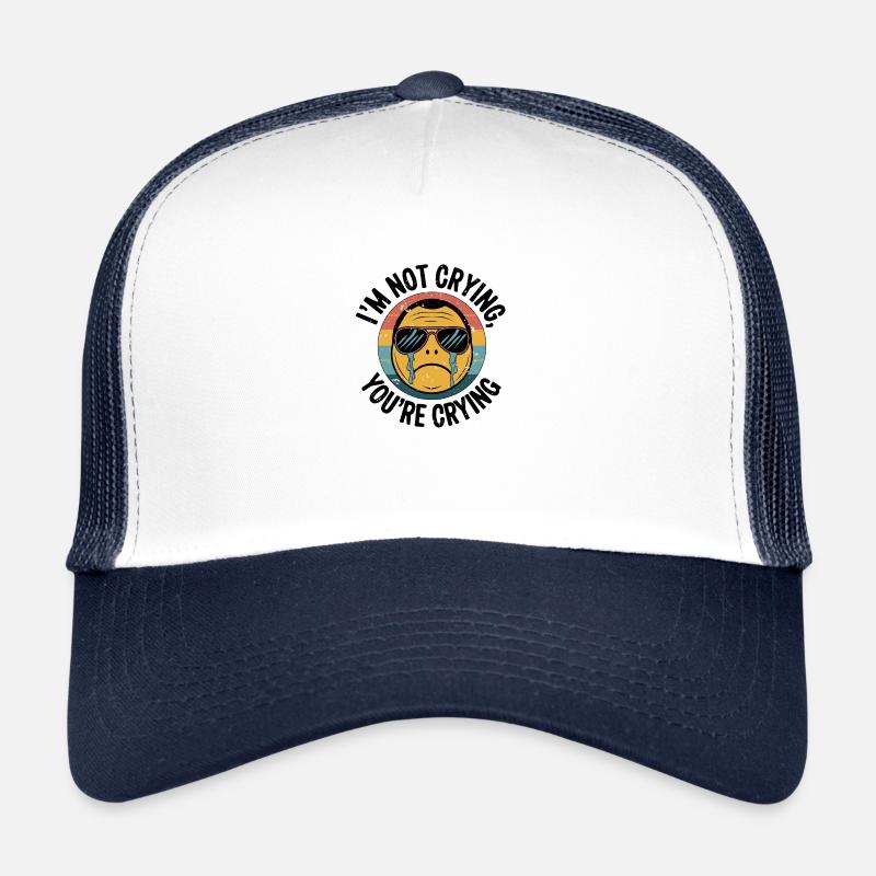 Je ne pleure pas, tu pleures Casquette trucker 