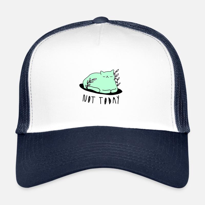NOT TODAY - NOT TODAY CAT Trucker Cap