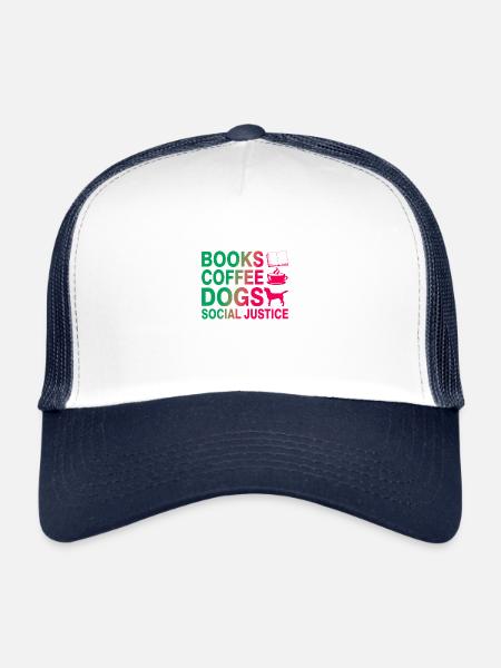 Books and Coffee and Dogs and Social Justice - Trucker Cap - white/navy - Front