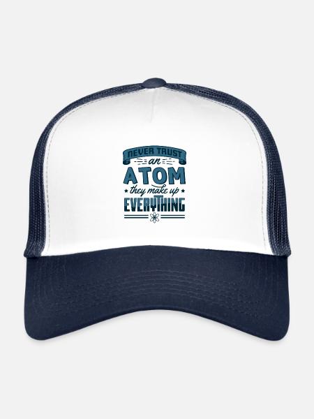 Never Trust An Atom They Make Up Everything Gift - Trucker Cap - white/navy - Front
