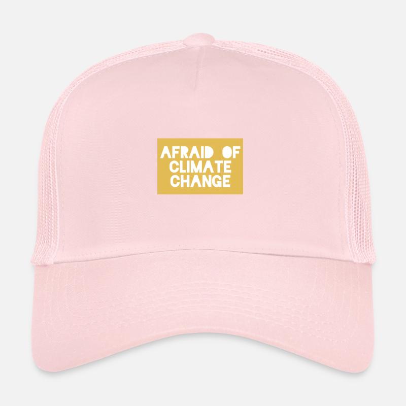 Afraid of climate change Trucker Cap