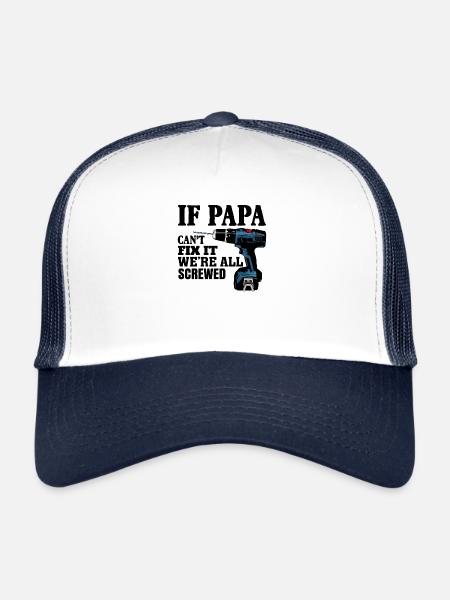 If Papa Can't Fix It We're All Screwed - Trucker Cap - white/navy - Front