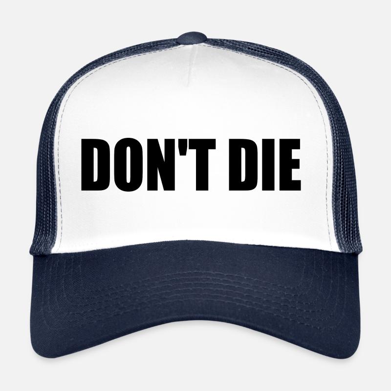 Don't die Trucker Cap