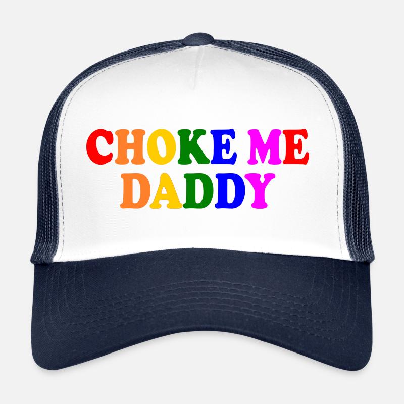 Choke me daddy Casquette trucker 