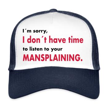 No time for mansplaining/Geschenck/Feminist - Trucker Cap - white/navy - Front