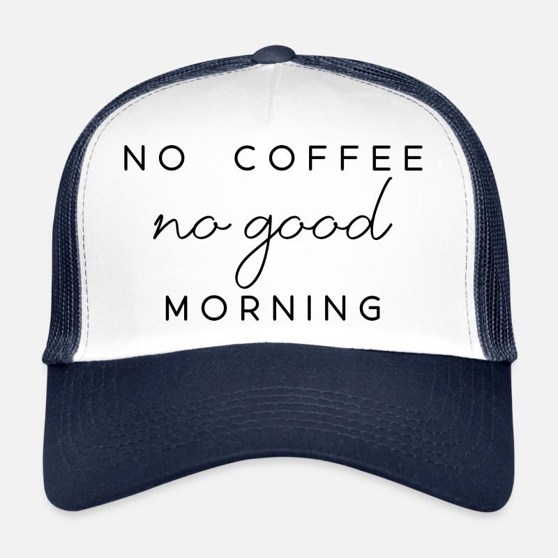 no coffee Spruch Kaffe am morgen Englisch Trucker Cap
