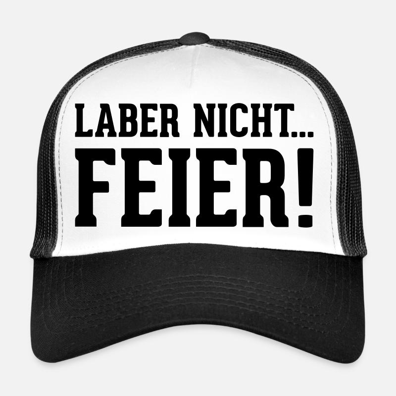 laber nicht... Feier! - Trucker Cap - Weiß/Schwarz