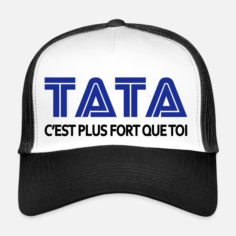 Tata c'est plus fort que toi Casquette trucker 