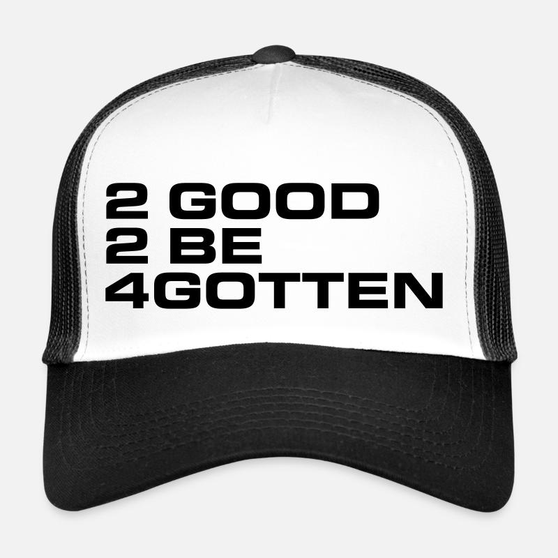 Good to be forgotten citation Frasier rappel Casquette trucker 